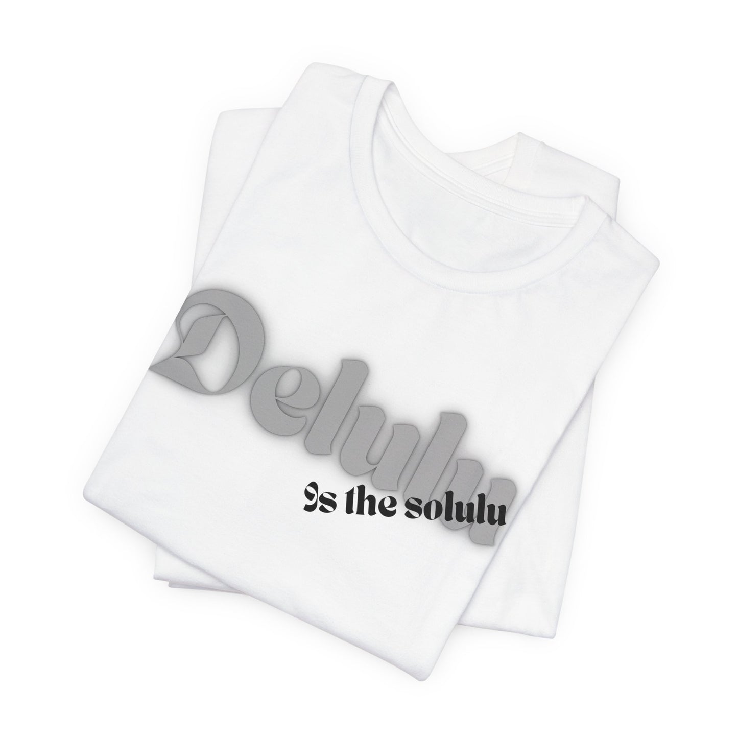Delulu state of mind Unisex Jersey Short Sleeve Tee. Back to school shirt for middle school boys and girls