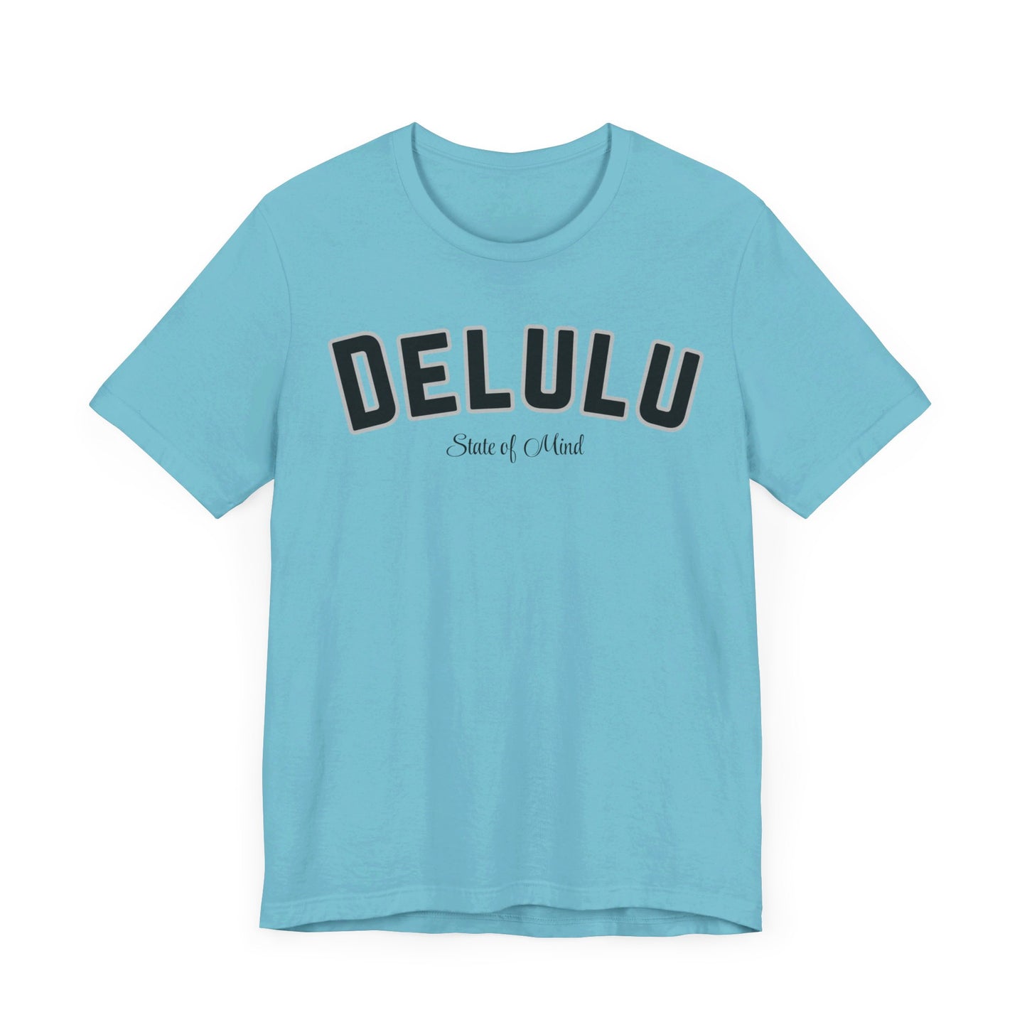 Delulu state of mind Unisex Jersey Short Sleeve Tee. Back to school shirt for middle school boys and girls. Fun teen shirt for birthdays and Christmas