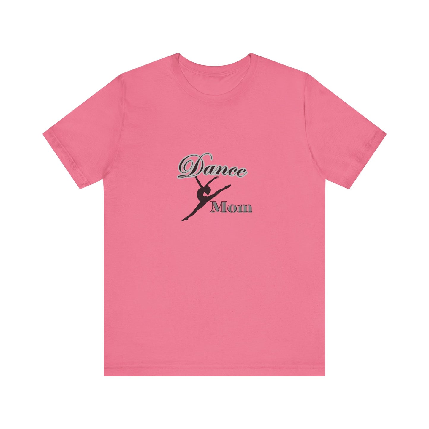 Dance mom , dance , Mama , mother, Short Sleeve Tee