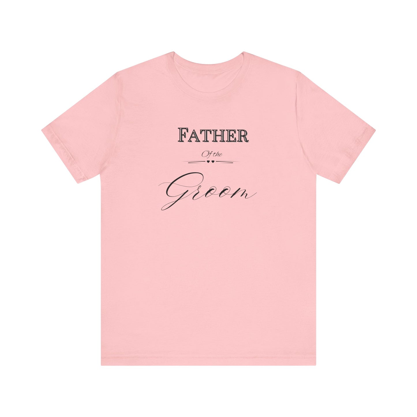 Father  of the groom of Unisex Jersey Short Sleeve Tee, bridal party shirt for dad,  wedding party shirts, groom shirt