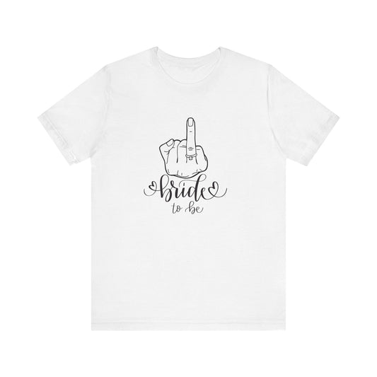 Bride to be, engagement , Short Sleeve Tee