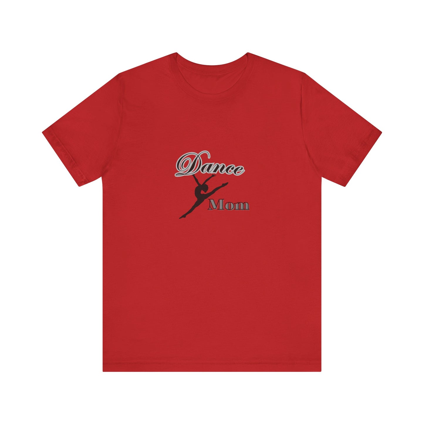 Dance mom , dance , Mama , mother, Short Sleeve Tee