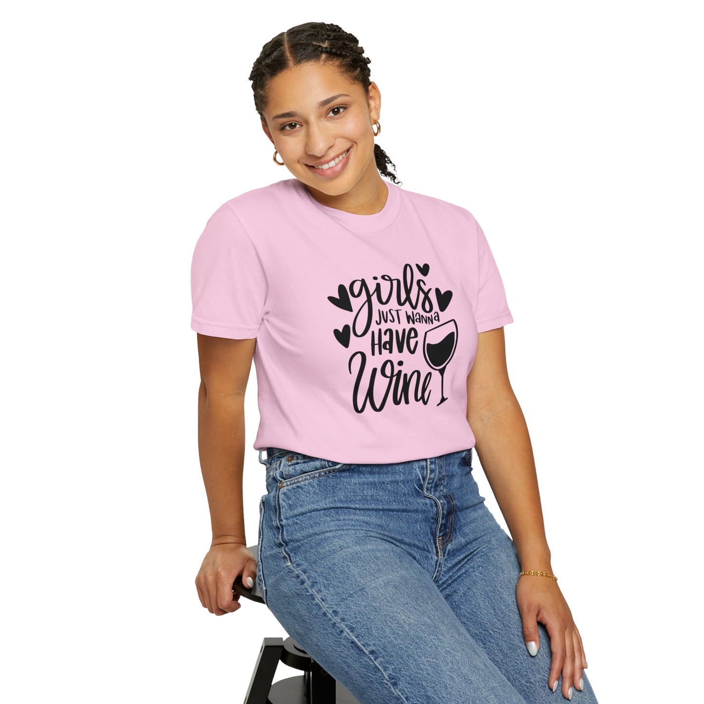 Girls just want to wine Unisex Garment-Dyed T-shirt, funny friends drinking shirt, gift for friends, birthdays, Christmas