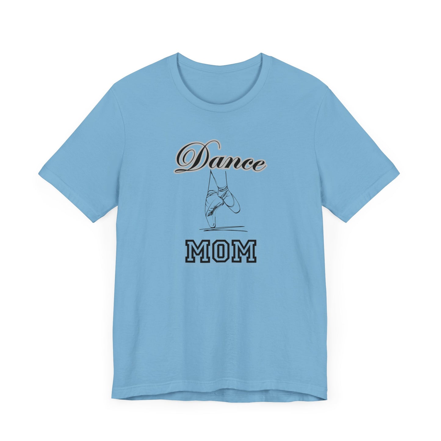 Dance mom, dance, Mama, mother, Short Sleeve Tee, great gift for moms birthday Christmas or Mother’s Day