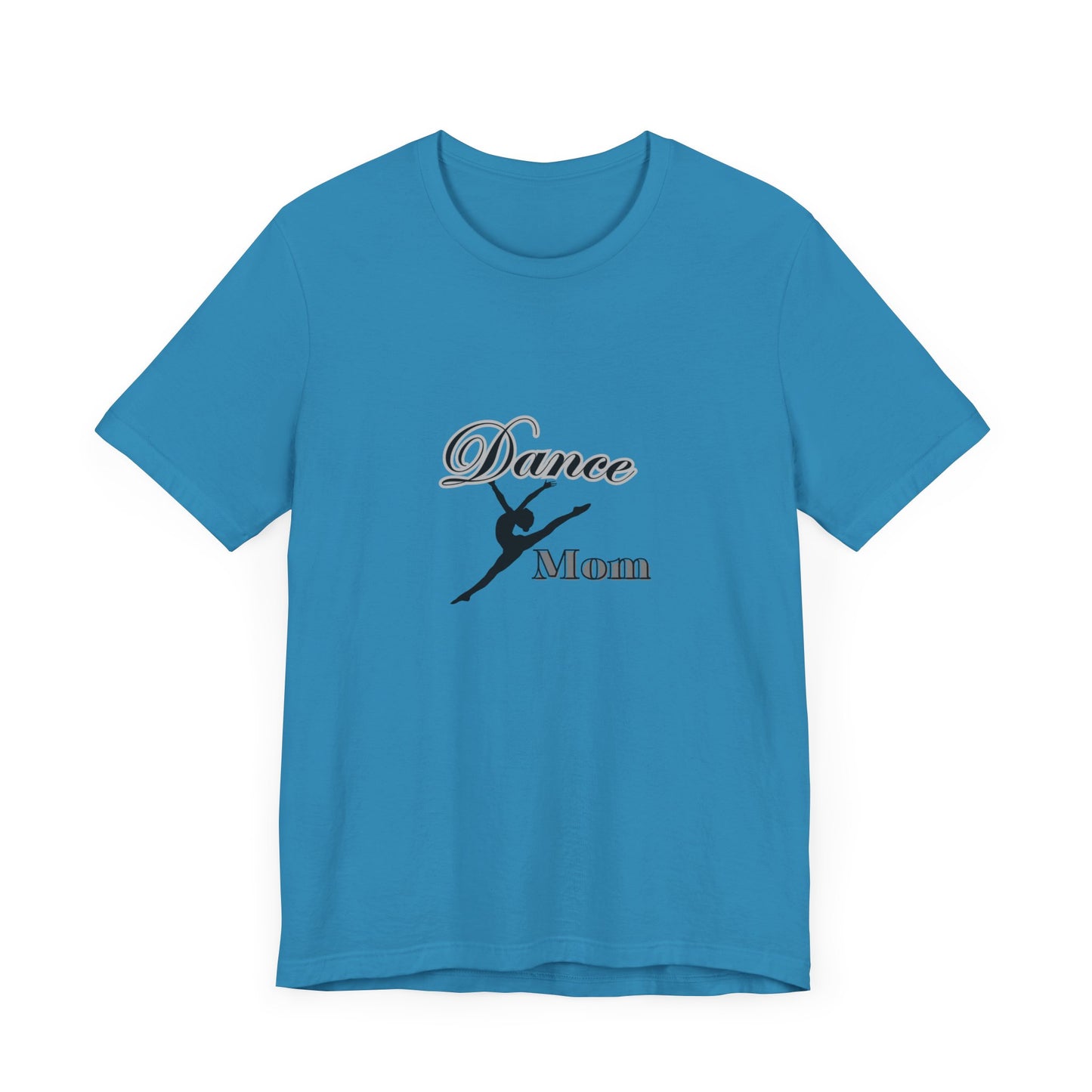 Dance mom , dance , Mama , mother, Short Sleeve Tee