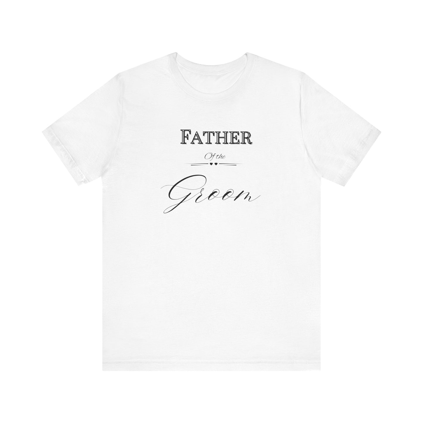 Father  of the groom of Unisex Jersey Short Sleeve Tee, bridal party shirt for dad,  wedding party shirts, groom shirt