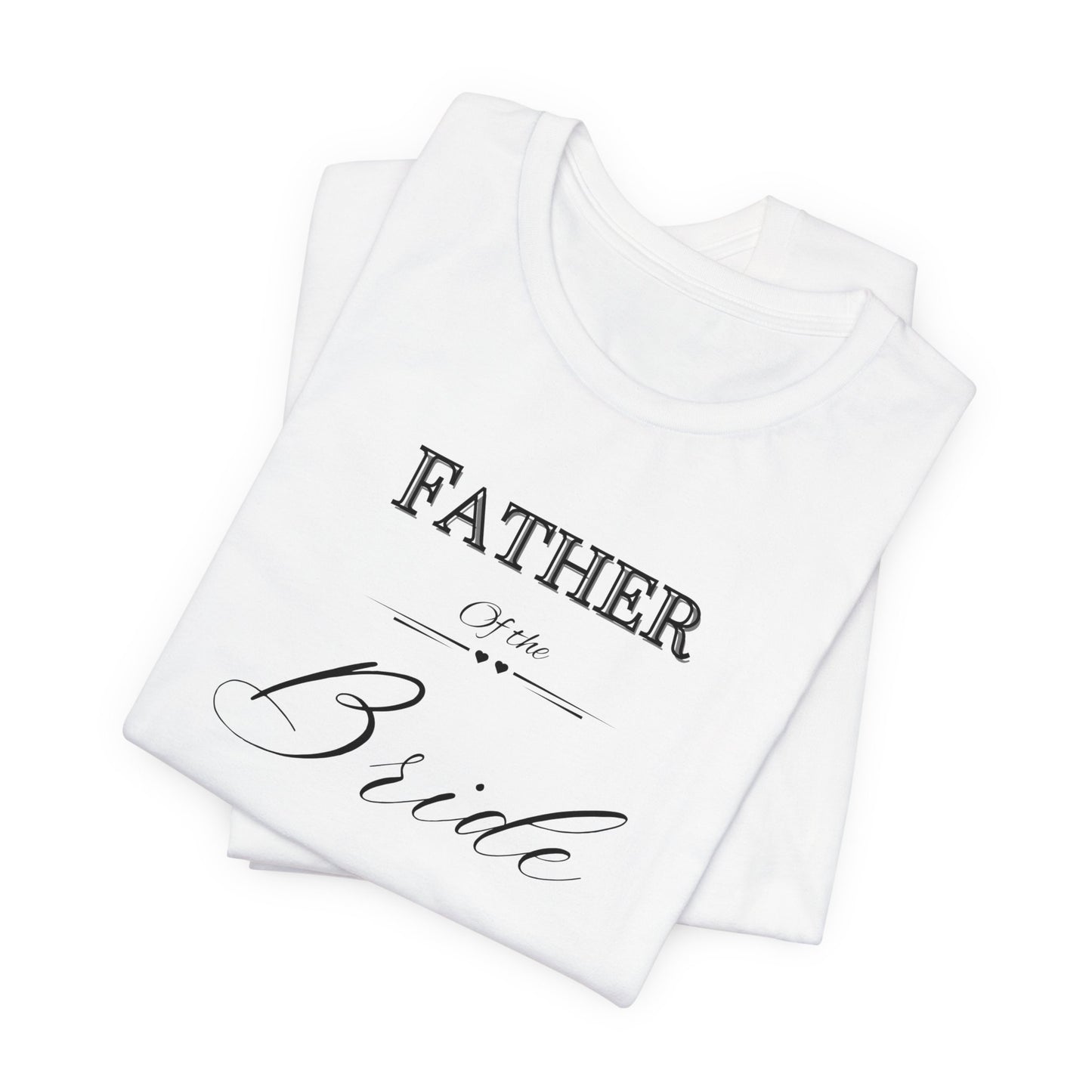 Father of the bride of Unisex Jersey Short Sleeve Tee, bridal party shirt for mom, wedding party shirts