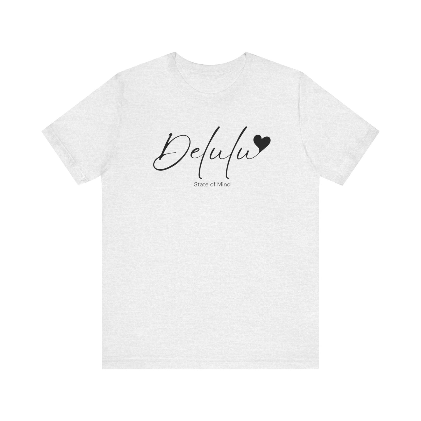 Delulu state of mind Unisex Jersey Short Sleeve Tee. Back to school shirt for middle school boys and girls
