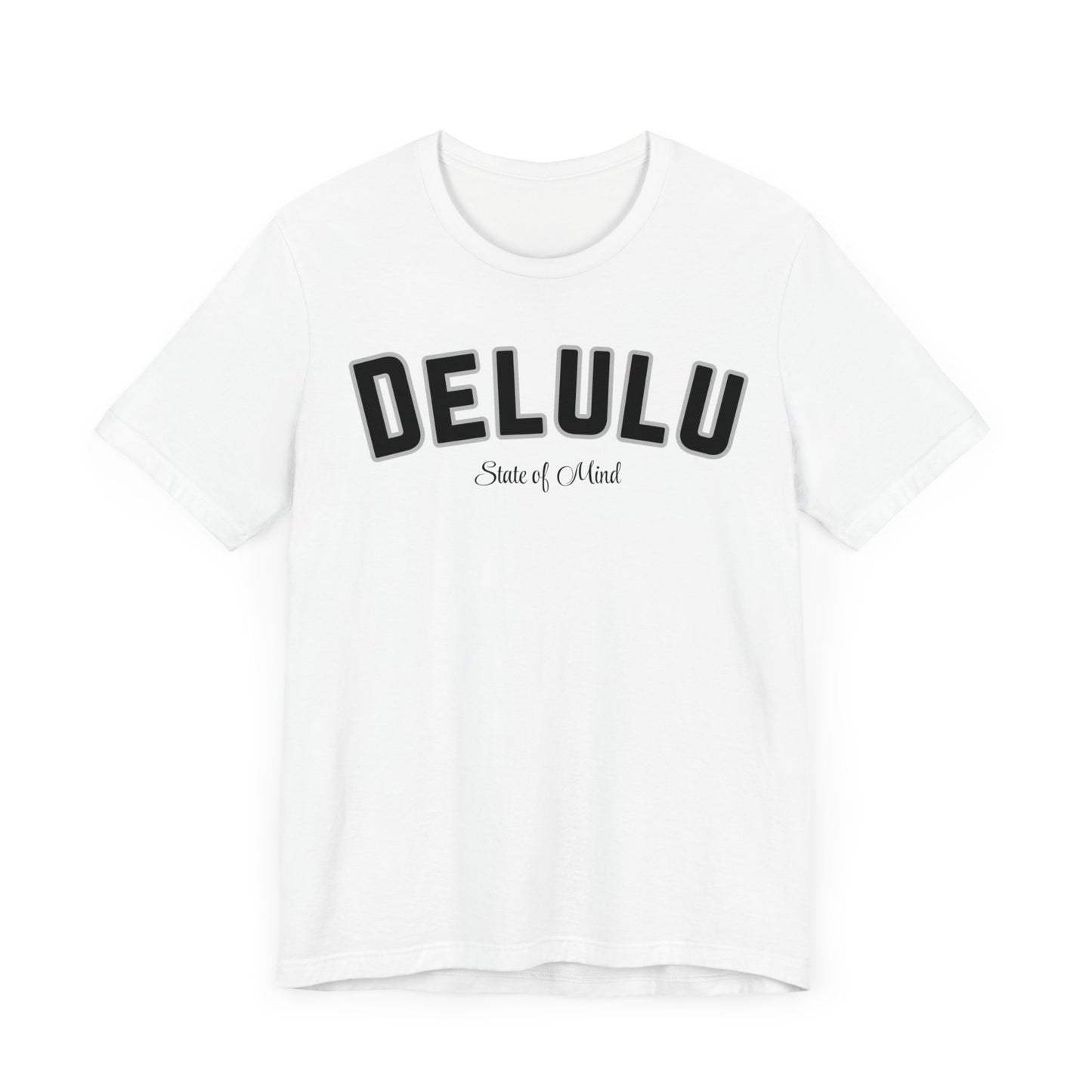 Delulu state of mind Unisex Jersey Short Sleeve Tee. Back to school shirt for middle school boys and girls