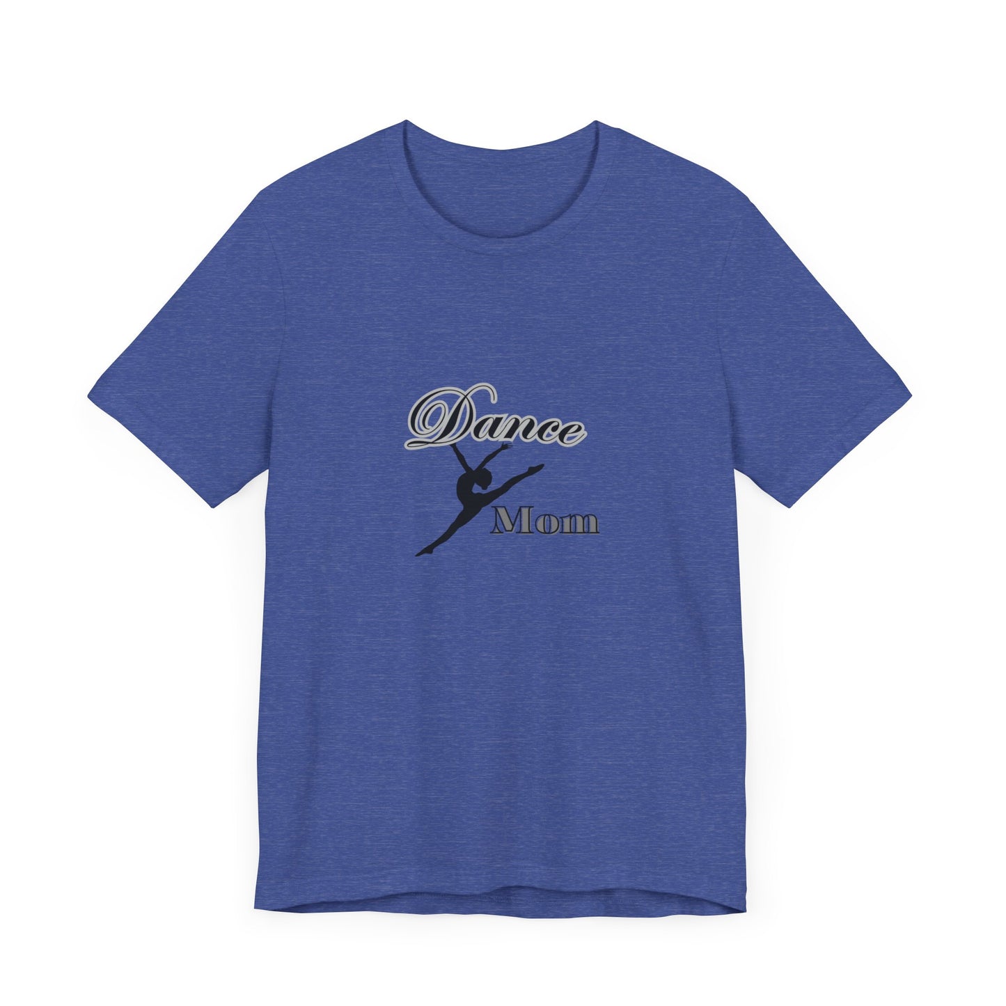 Dance mom , dance , Mama , mother, Short Sleeve Tee