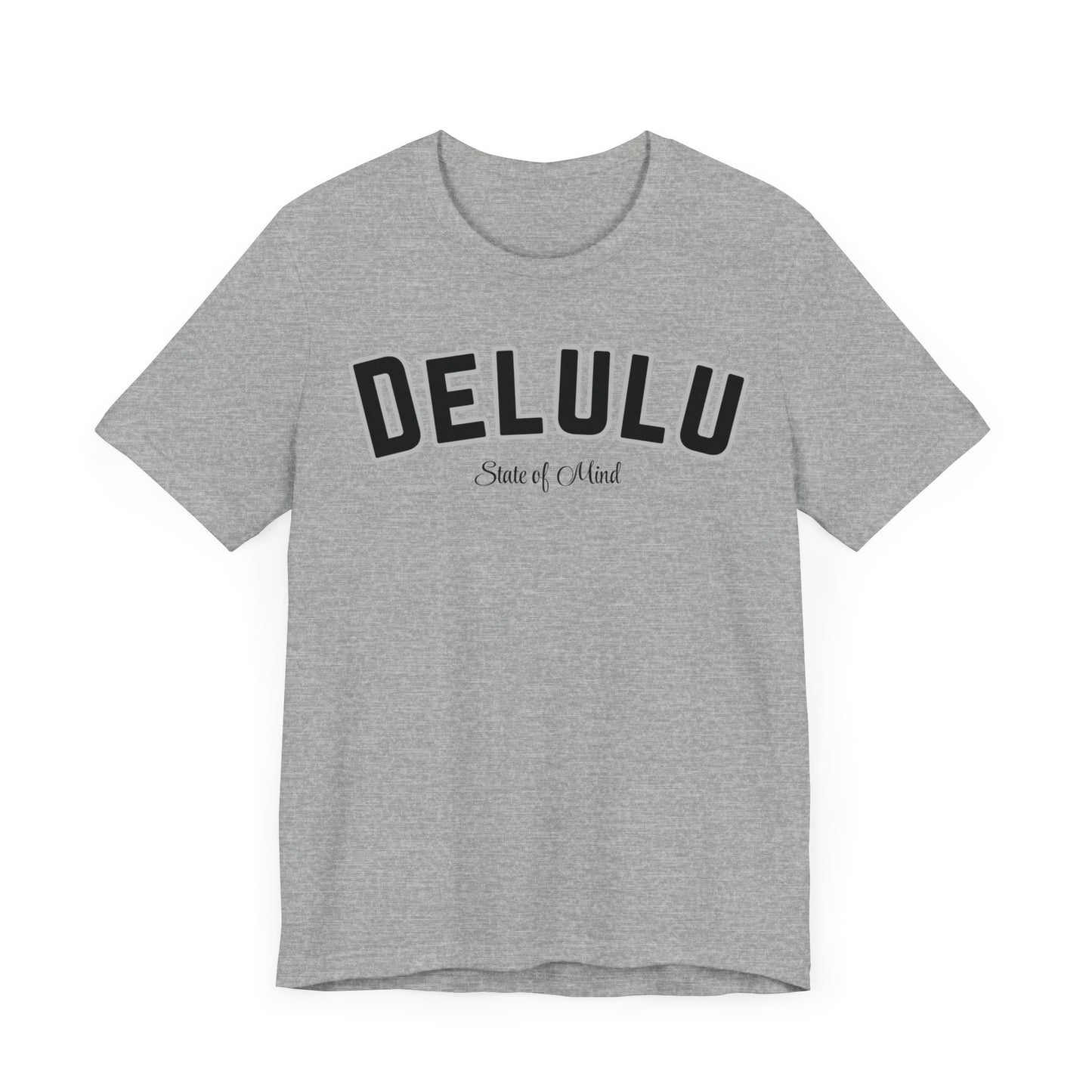 Delulu state of mind Unisex Jersey Short Sleeve Tee. Back to school shirt for middle school boys and girls