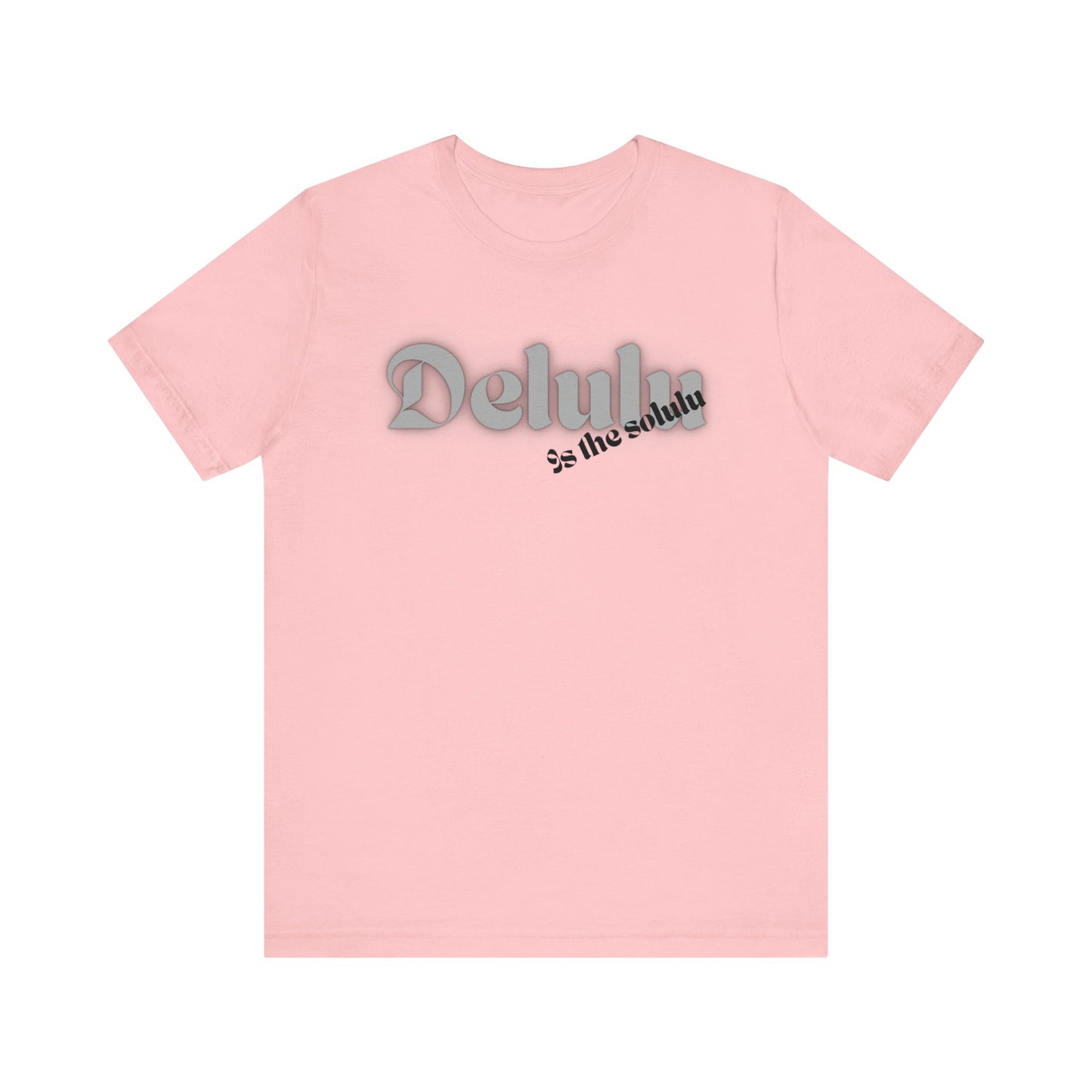 Delulu state of mind Unisex Jersey Short Sleeve Tee. Back to school shirt for middle school boys and girls