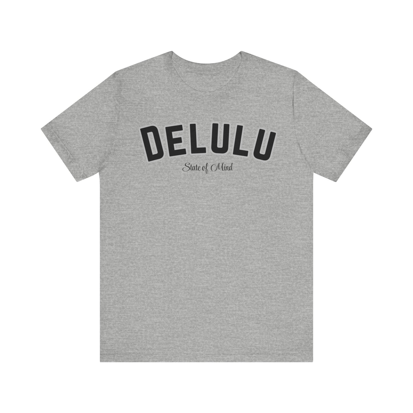 Delulu state of mind Unisex Jersey Short Sleeve Tee. Back to school shirt for middle school boys and girls