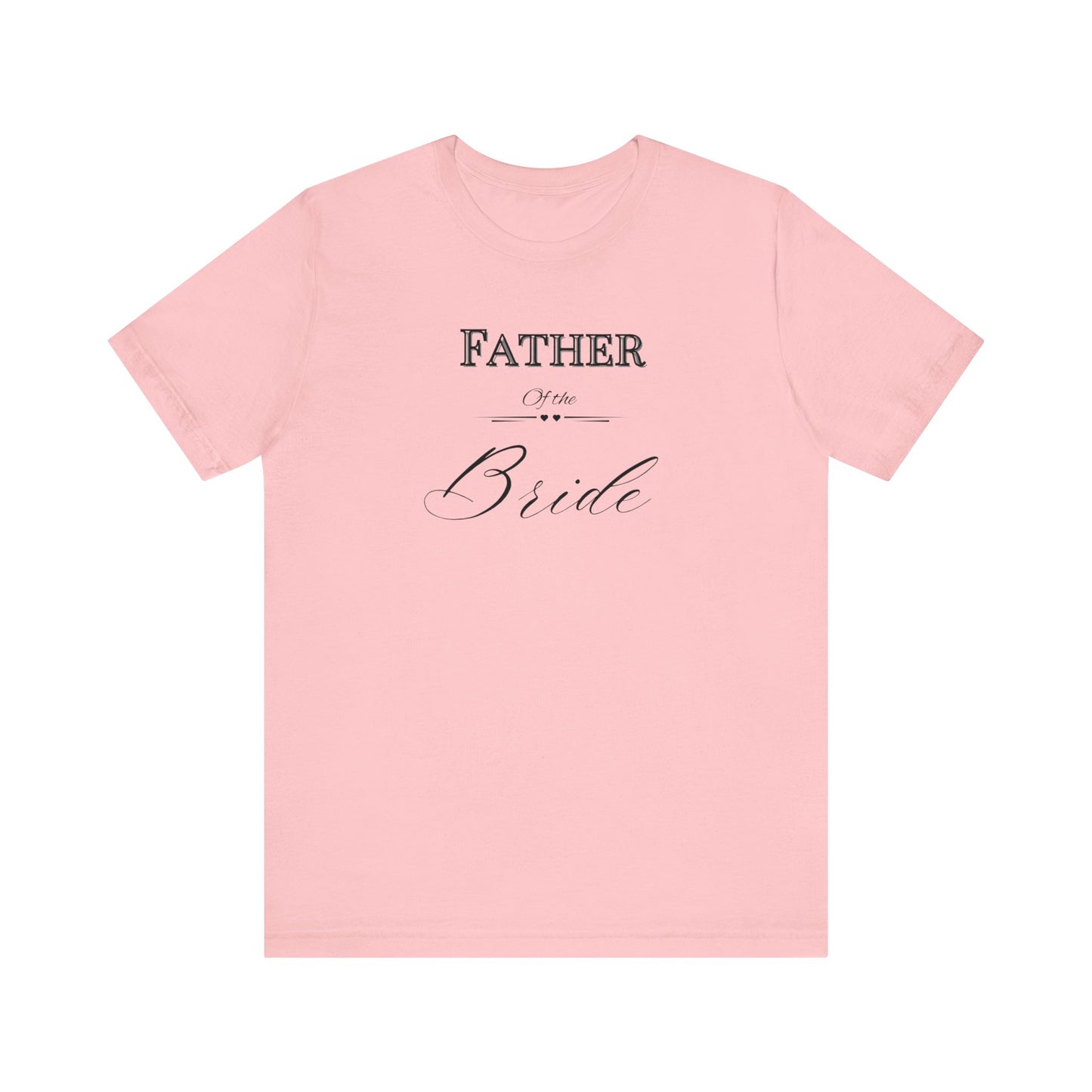 Father of the bride of Unisex Jersey Short Sleeve Tee, bridal party shirt for mom, wedding party shirts