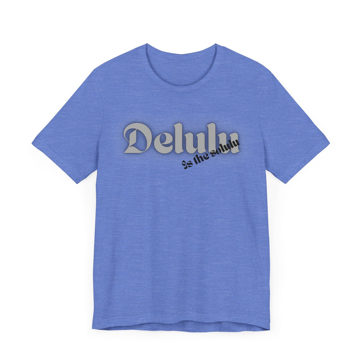 Delulu state of mind Unisex Jersey Short Sleeve Tee. Back to school shirt for middle school boys and girls