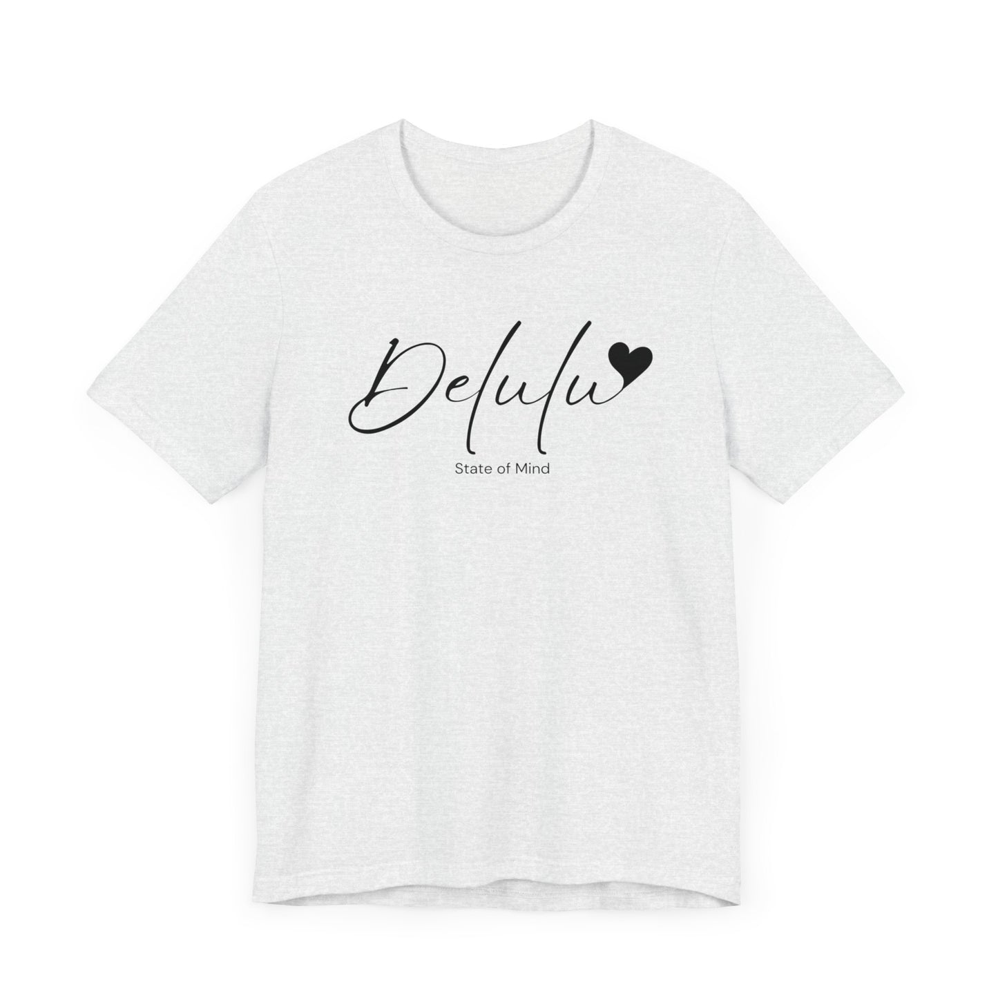 Delulu state of mind Unisex Jersey Short Sleeve Tee. Back to school shirt for middle school boys and girls