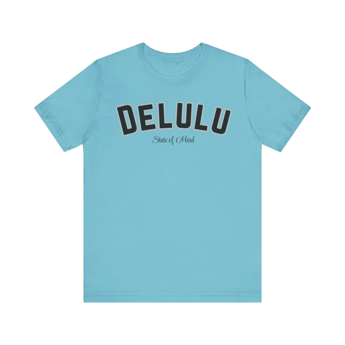 Delulu state of mind Unisex Jersey Short Sleeve Tee. Back to school shirt for middle school boys and girls. Fun teen shirt for birthdays and Christmas