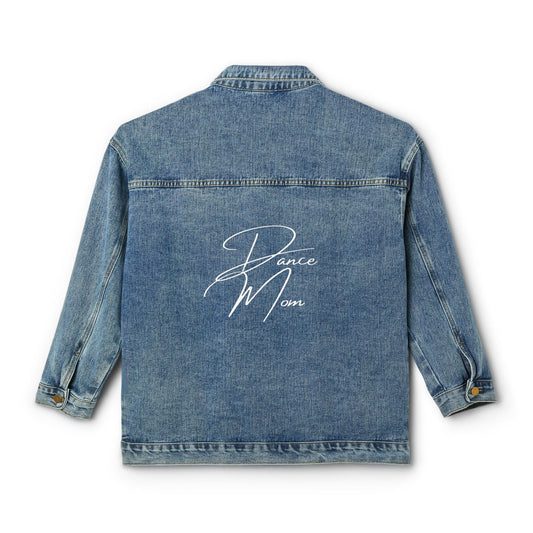 Dance mom Women's Denim Jacket, dancer, dance pride great custom Jean jacket for Christmas birthday gifts, teen Christmas gift ideas . Back to school fall denim jacket