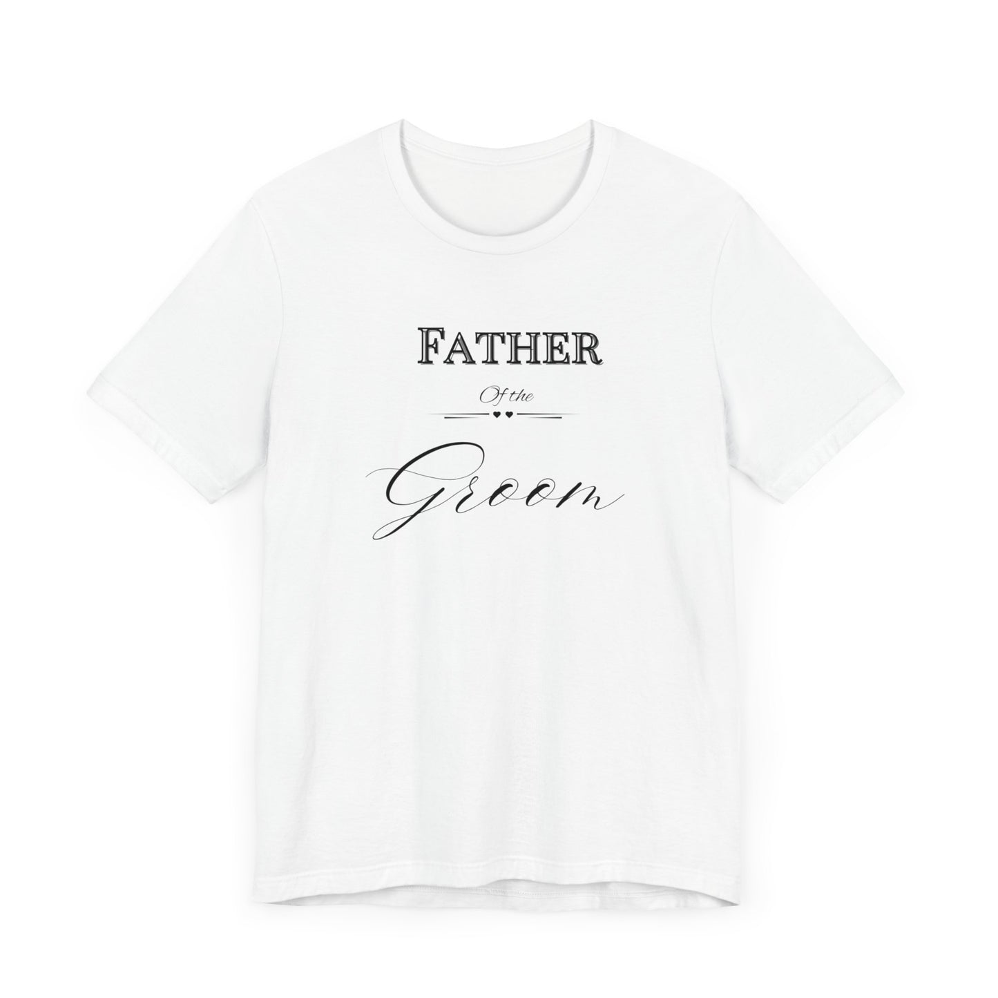 Father  of the groom of Unisex Jersey Short Sleeve Tee, bridal party shirt for dad,  wedding party shirts, groom shirt