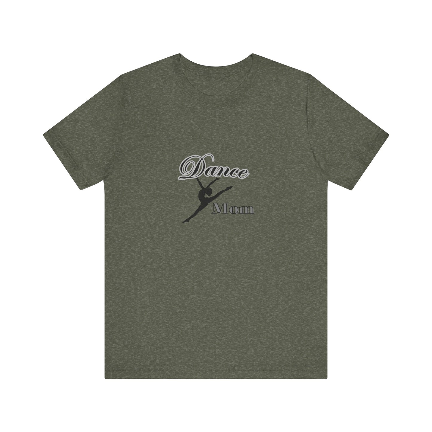 Dance mom , dance , Mama , mother, Short Sleeve Tee