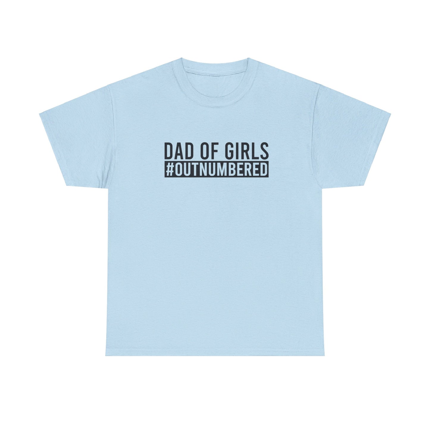 Dad shirt, first time dad, Fathers Day gift, papa, grandpa, dad of girls, Unisex Heavy Cotton Tee