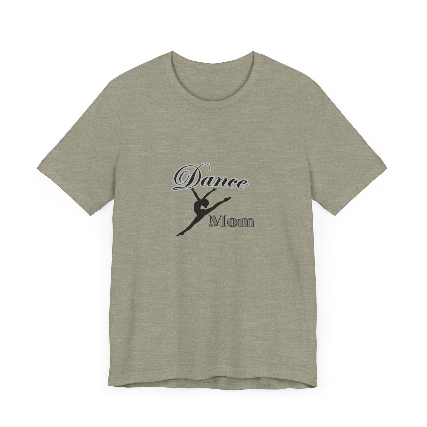 Dance mom , dance , Mama , mother, Short Sleeve Tee