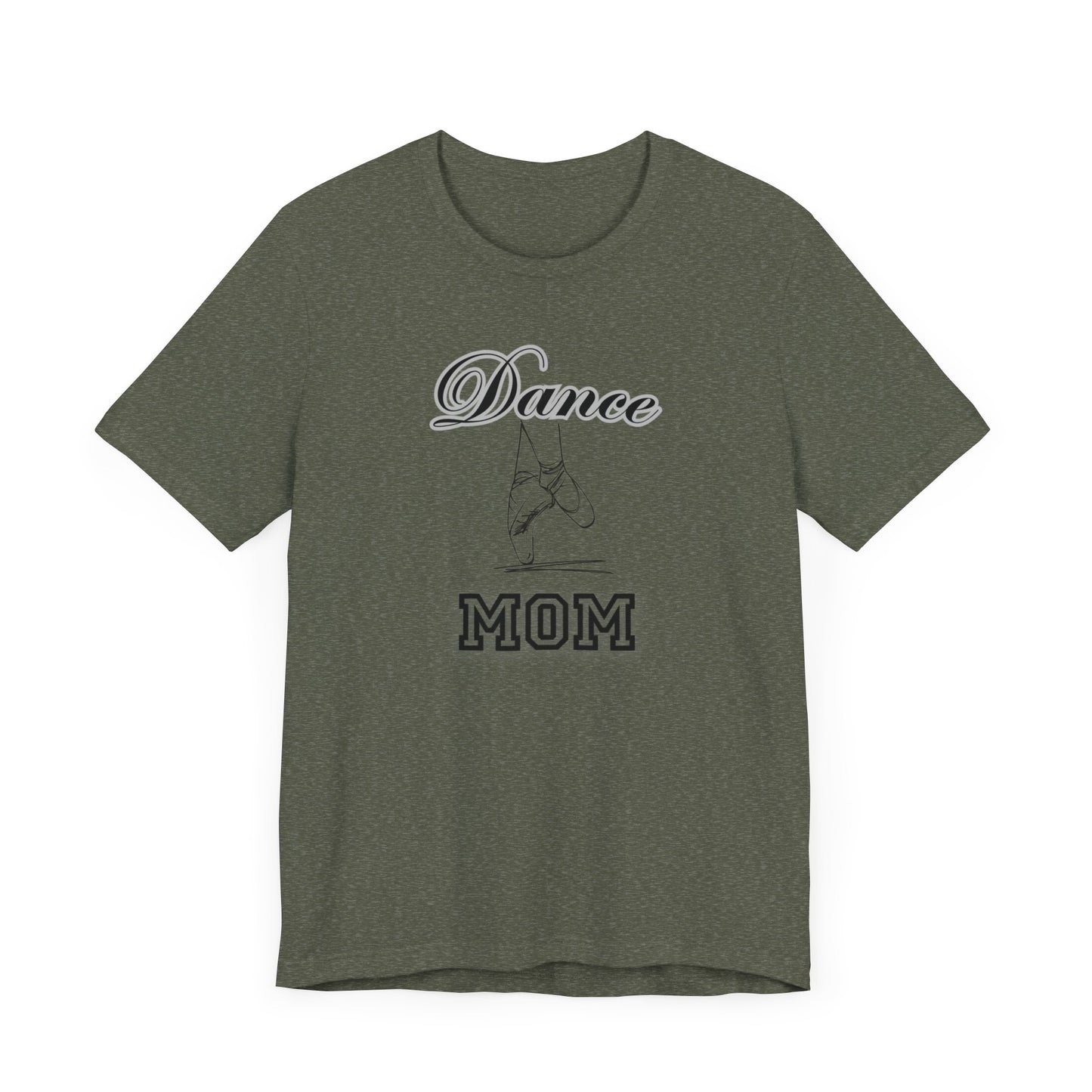 Dance mom, dance, Mama, mother, Short Sleeve Tee, great gift for moms birthday Christmas or Mother’s Day