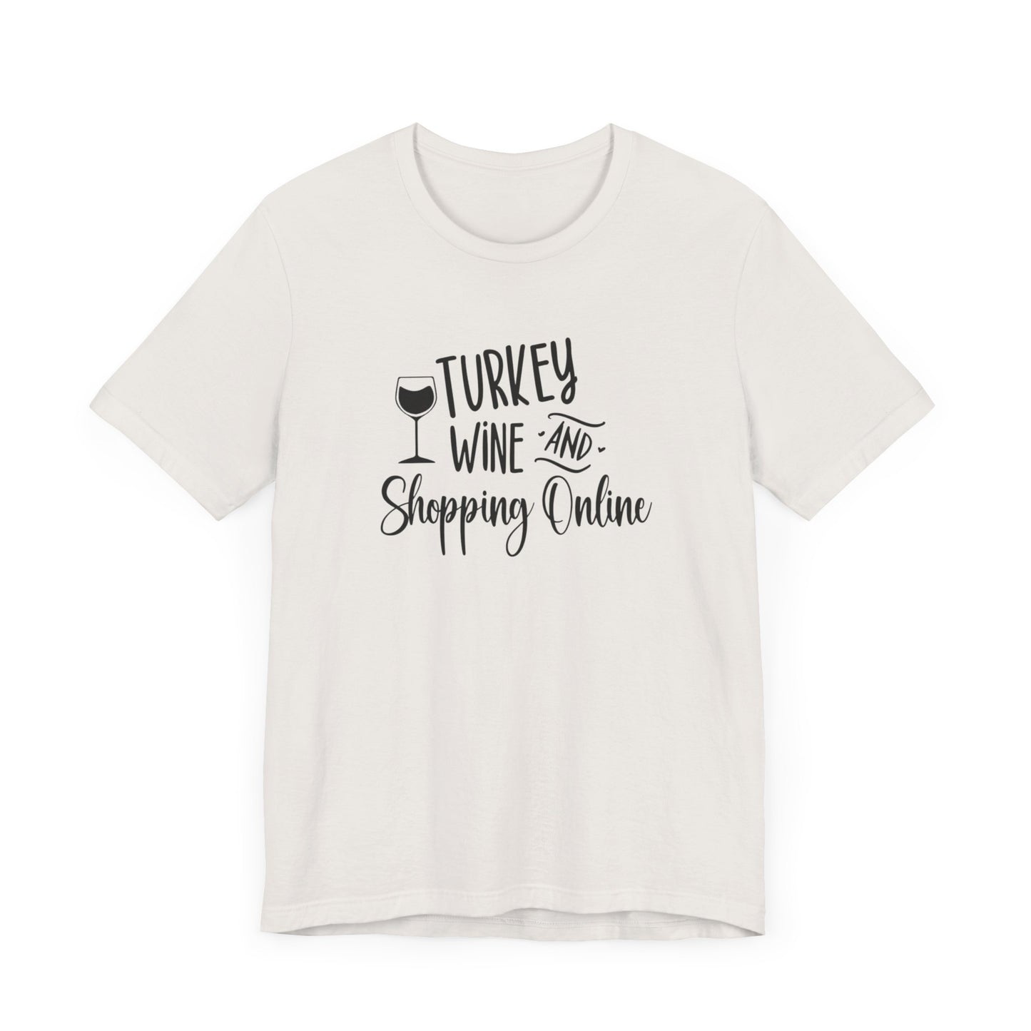 Turkey wine shopping online Unisex Jersey Short Sleeve Tee, funny thanksgiving shirt. Holiday fall shirt .