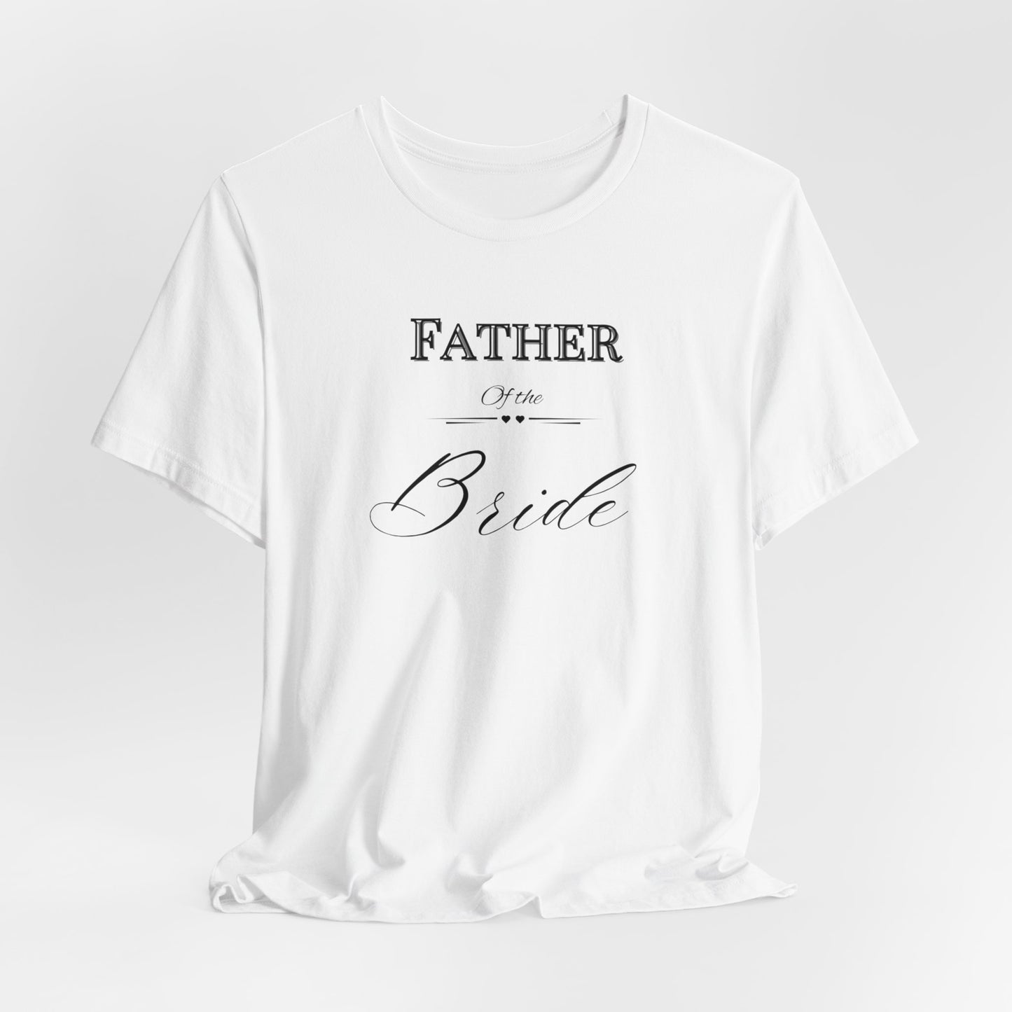 Father of the bride of Unisex Jersey Short Sleeve Tee, bridal party shirt for mom, wedding party shirts