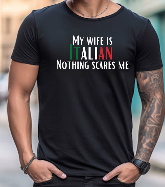 Italian Wife Unisex Jersey Tee Shirt, My Wife is Italian Nothing Scares Me Gift, Funny Husband Gift, Italian Pride T-Shirt, Family Gift